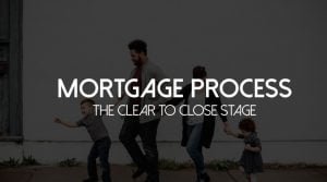 Mortgage Process Step 5 Clear To Close Stage